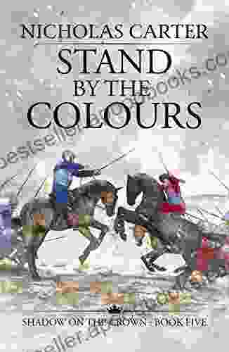 Stand by the Colours (The Shadow on the Crown 5)