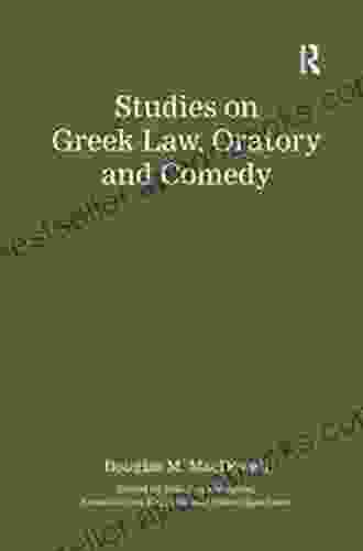 Studies On Greek Law Oratory And Comedy