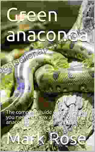 Green anaconda: The complete guide on everything you need to know about Green anaconda housing care and feeding