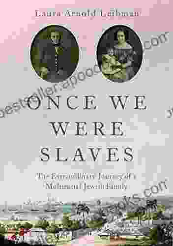 Once We Were Slaves: The Extraordinary Journey Of A Multi Racial Jewish Family