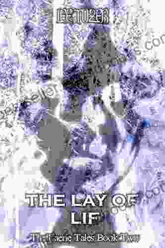 The Lay Of Lif (The Faerie Tales 2)