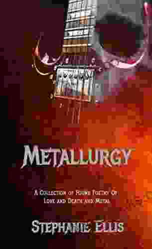 Metallurgy: Of Love and Death and Metal