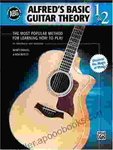 Alfred s Basic Guitar Theory 1 2: The Most Popular Method for Learning How to Play (Alfred s Basic Guitar Library)