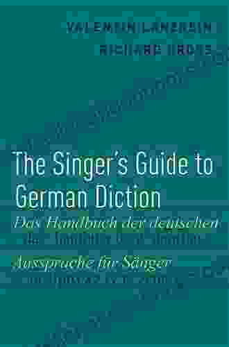 The Singer s Guide to German Diction