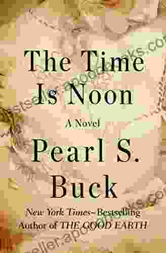 The Time Is Noon: A Novel