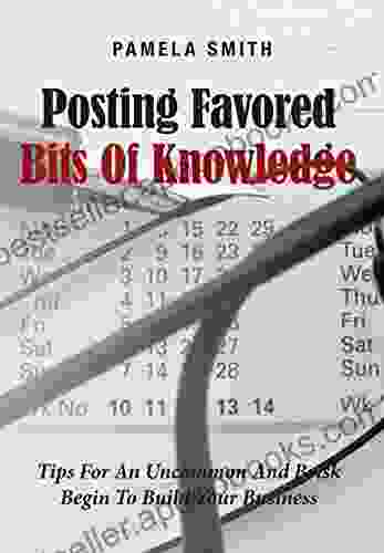 Posting Favored Bits Of Knowledge: Tips For An Uncommon And Brisk Begin To Build Your Business