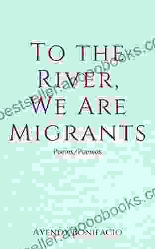 To the River We Are Migrants