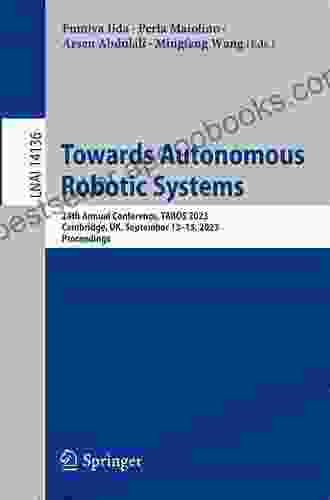 Towards Autonomous Robotic Systems: 20th Annual Conference TAROS 2024 London UK July 3 5 2024 Proceedings Part II (Lecture Notes In Computer Science 11650)