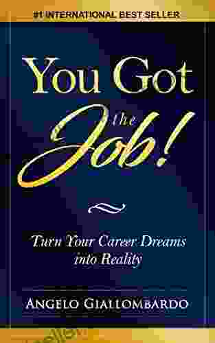 You Got the Job : Turn Your Career Dreams into Reality