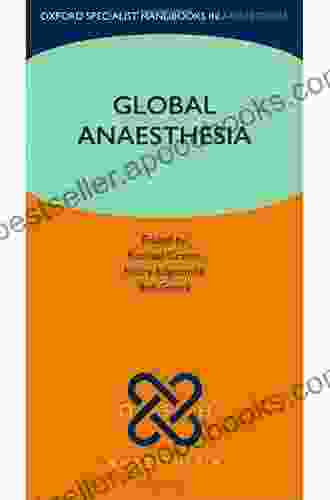 Global Anaesthesia (Oxford Specialist Handbooks In Anaesthesia)