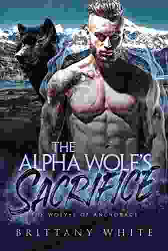 The Alpha Wolf s Sacrifice (The Wolves of Anchorage 1)