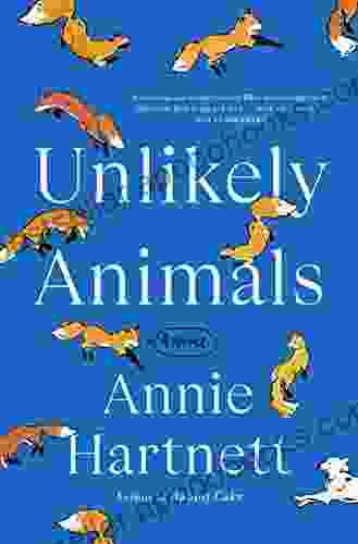 Unlikely Animals: A Novel Annie Hartnett