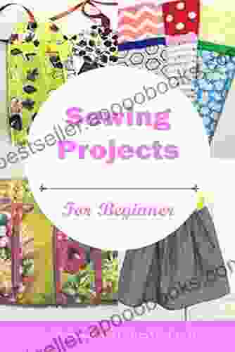 Sewing Projects For Beginner: Sew Technique And Pattern You Can Try