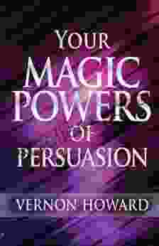 Your Magic Powers of Persuasion