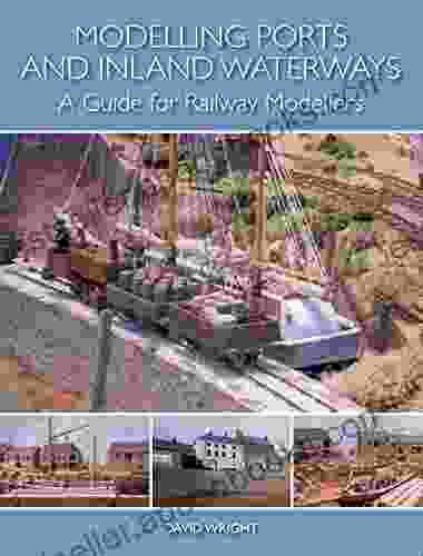 Modelling Ports And Inland Waterways: A Guide For Railway Modellers