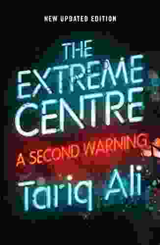 The Extreme Centre: A Second Warning