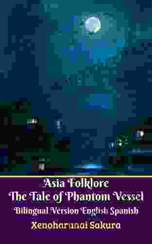 Asia Folklore The Tale Of Phantom Vessel Bilingual Version English Spanish