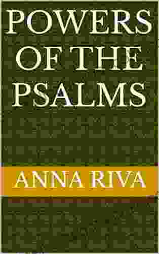 POWERS OF THE PSALMS Anna Riva