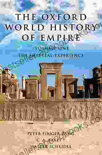 The Oxford World History of Empire: Volume One: The Imperial Experience