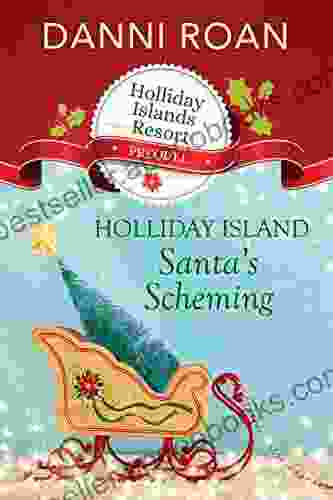 Santa s Scheming (Holliday Islands Resort Short 1): Holliday Islands Resort 1