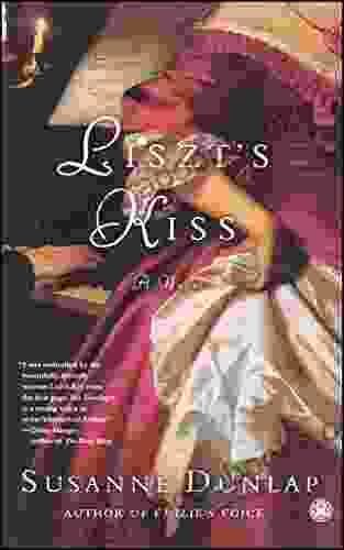 Liszt s Kiss: A Novel Susanne Dunlap