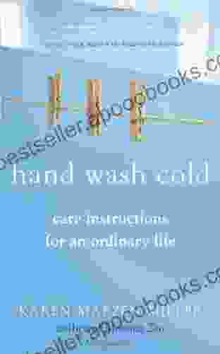 Hand Wash Cold: Care Instructions for an Ordinary Life