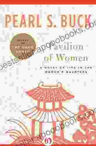 Pavilion Of Women: A Novel Of Life In The Women S Quarters