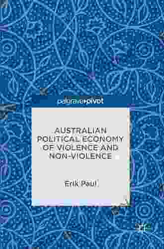 Australian Political Economy Of Violence And Non Violence