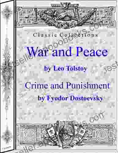 War and Peace by Leo Tolstoy and Crime and Punishment by Fyodor Dostoyevsky (Classic Collections)