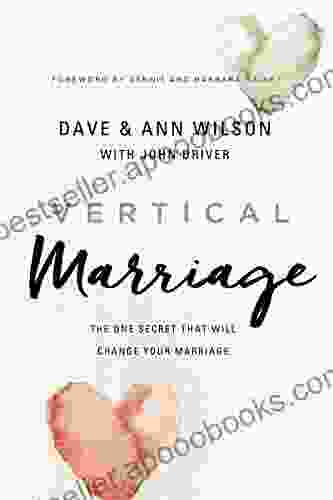 Vertical Marriage: The One Secret That Will Change Your Marriage