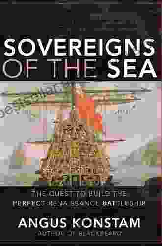 Sovereigns of the Sea: The Quest to Build the Perfect Renaissance Battleship