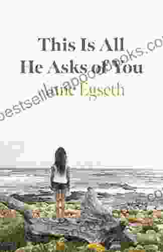 This Is All He Asks of You