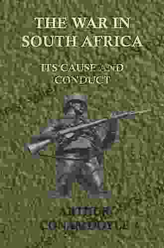 The War in South Africa Its Cause Conduct