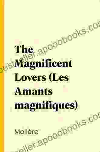 The Magnificent Lovers (Les Amants magnifiques)