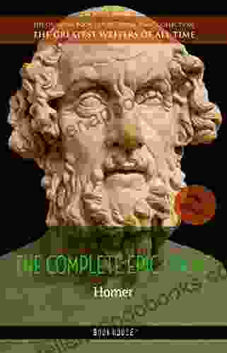 Homer: The Complete Epic Poems (The Greatest Writers Of All Time 23)