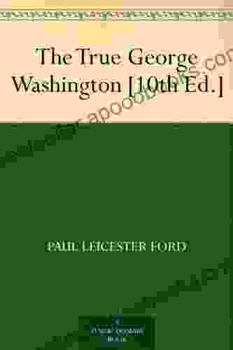 The True George Washington 10th Ed