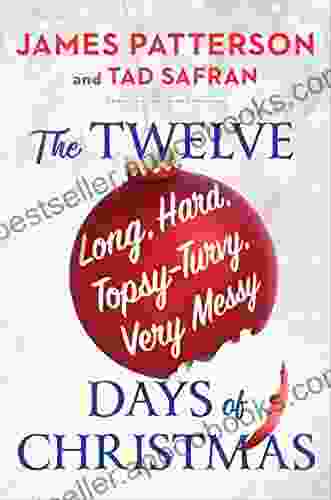 The Twelve Long Hard Topsy Turvy Very Messy Days of Christmas