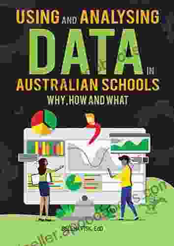 Using and Analysing Data in Australian Schools: Why How and What?