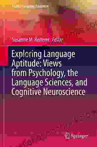 Exploring Language Aptitude: Views From Psychology The Language Sciences And Cognitive Neuroscience (English Language Education 16)