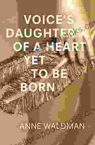 Voice s Daughter of a Heart Yet To Be Born